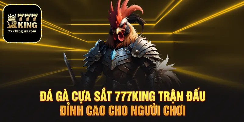 da ga cua sat 777king tran dau dinh cao cho nguoi choi