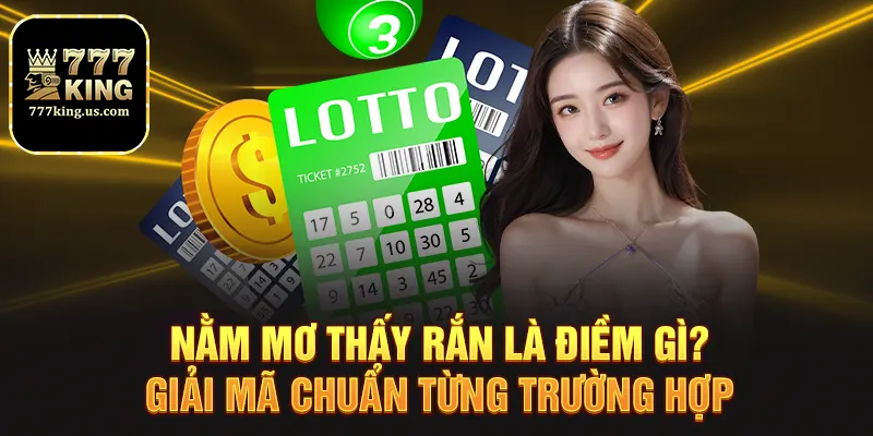 nam mo thay ran la diem gi giai ma chuan tung truong hop