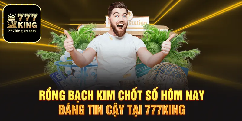 rong bach kim chot so hom nay dang tin cay tai 777king